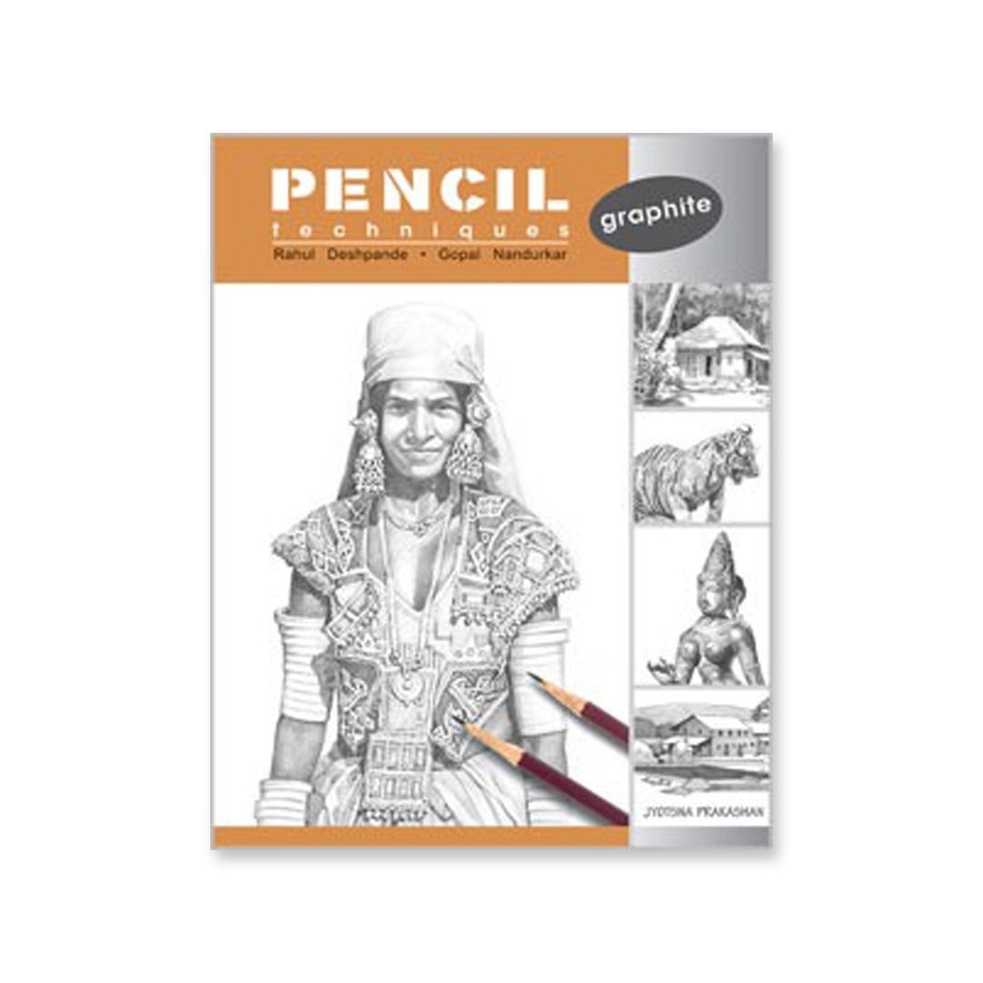 Pencil Techniques- Graphite By Rahul Deshpande & Gopal Nandurkar