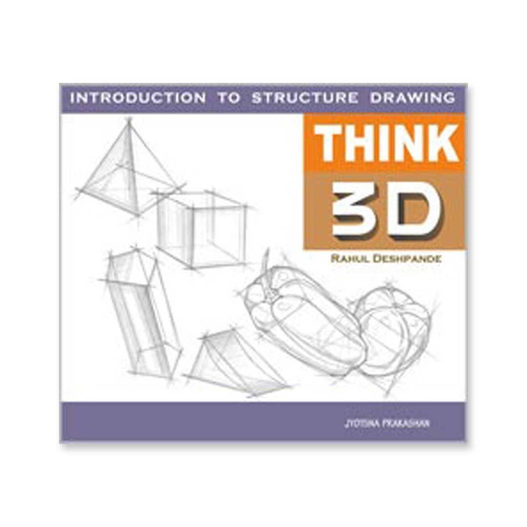 Think 3D - Introduction To Structure Drawing By Rahul Deshpande