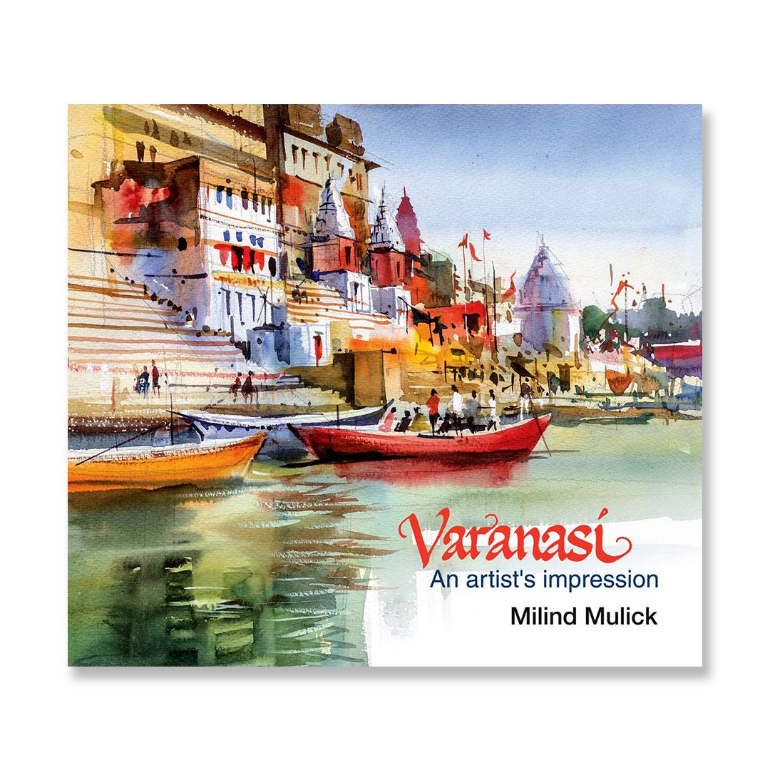 Varanasi - An Artist's Impression By Milind Mulick