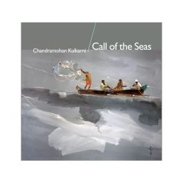 Call Of The Seas By Chandramohan Kulkarni